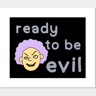 Ready to be evil Posters and Art